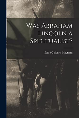 Was Abraham Lincoln a Spiritualist?