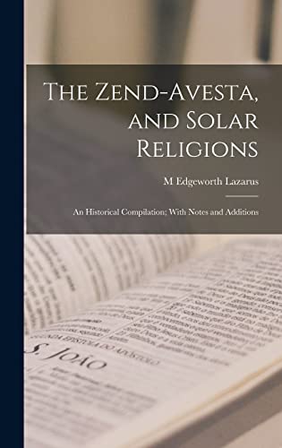 The Zend-Avesta, and Solar Religions