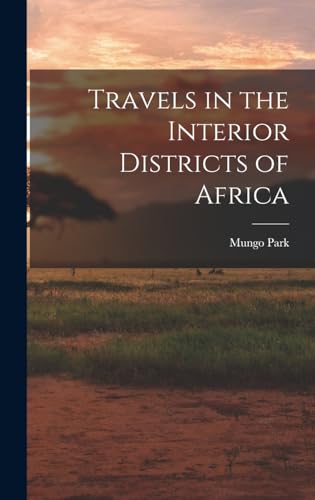 Travels in the Interior Districts of Africa