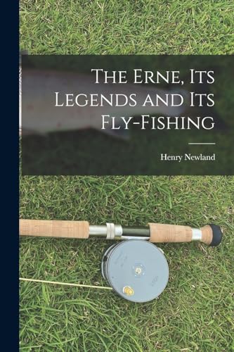The Erne, its Legends and its Fly-Fishing