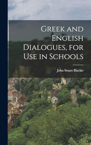 Greek and English Dialogues, for Use in Schools