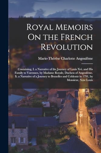 Royal Memoirs On the French Revolution