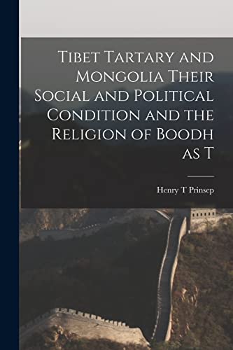 Tibet Tartary and Mongolia Their Social and Political Condition and the Religion of Boodh as T