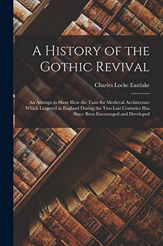 A History of the Gothic Revival