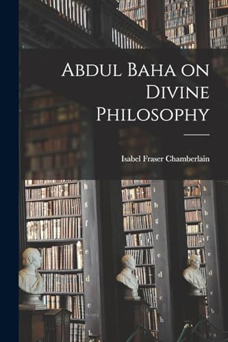 Abdul Baha on Divine Philosophy