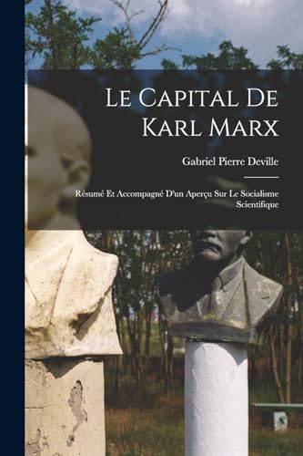 Le Capital de Karl Marx; résumé et accompagné d'un aperçu sur le socialisme scientifique