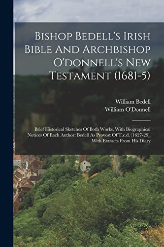 Bishop Bedell's Irish Bible And Archbishop O'donnell's New Testament (1681-5)