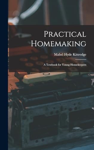 Practical Homemaking; A Textbook for Young Housekeepers