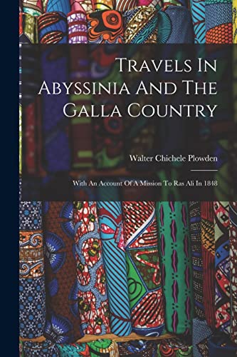 Travels In Abyssinia And The Galla Country