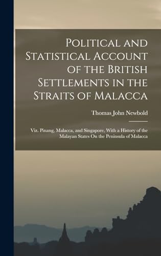 Political and Statistical Account of the British Settlements in the Straits of Malacca