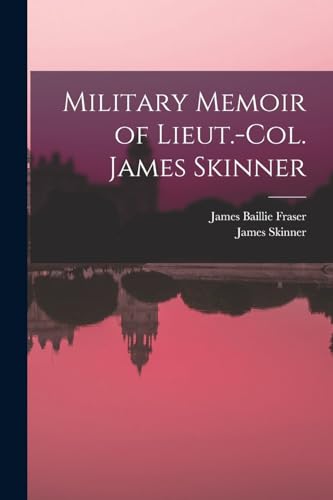 Military Memoir of Lieut.-Col. James Skinner