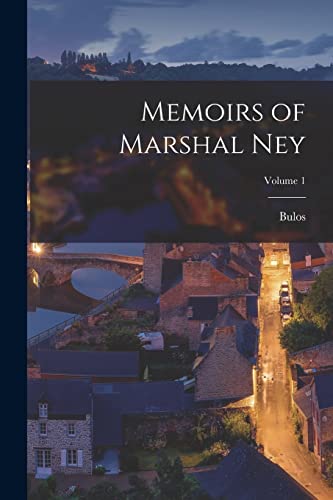 Memoirs of Marshal Ney; Volume 1