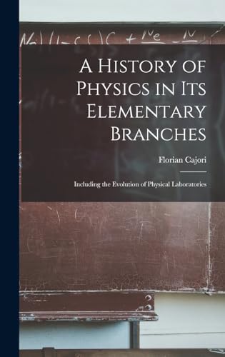 A History of Physics in Its Elementary Branches
