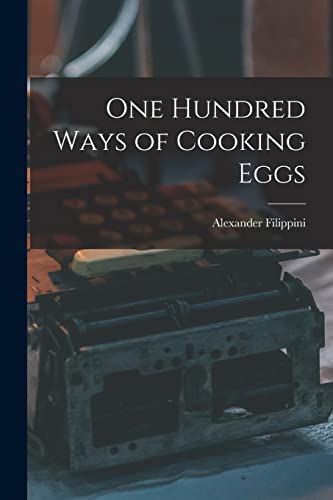 One Hundred Ways of Cooking Eggs