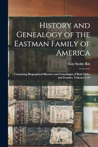 History and Genealogy of the Eastman Family of America