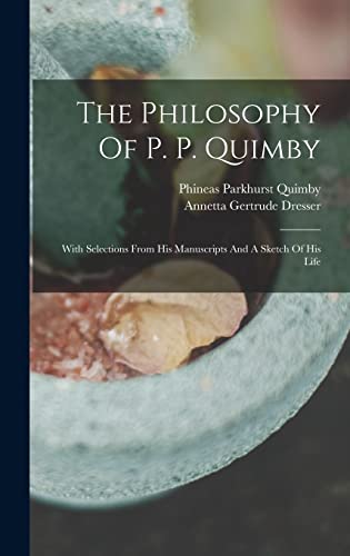 The Philosophy Of P. P. Quimby