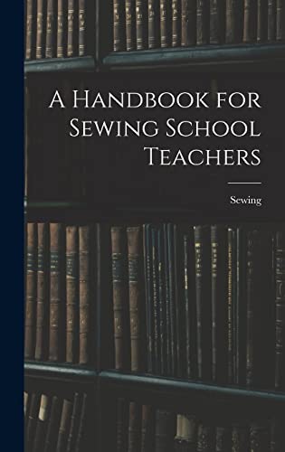 A Handbook for Sewing School Teachers