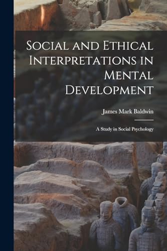Social and Ethical Interpretations in Mental Development; A Study in Social Psychology
