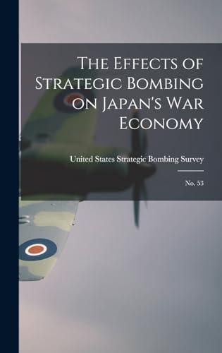 The Effects of Strategic Bombing on Japan's war Economy