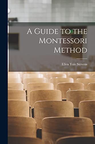 A Guide to the Montessori Method