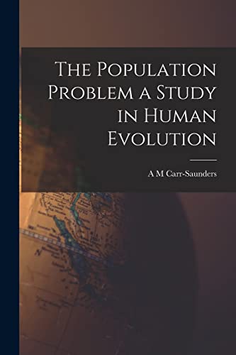 The Population Problem a Study in Human Evolution