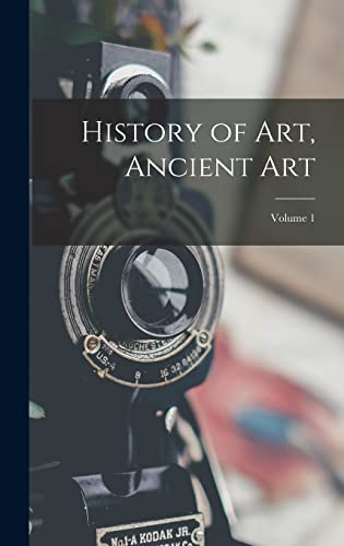 History of Art, Ancient Art; Volume 1