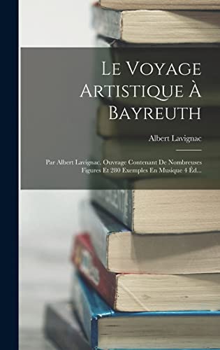 Le Voyage Artistique À Bayreuth