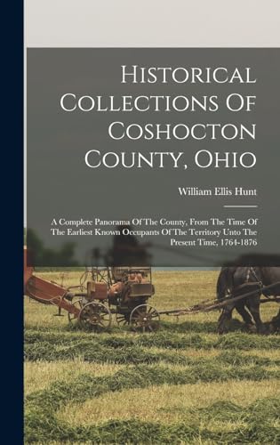 Historical Collections Of Coshocton County, Ohio