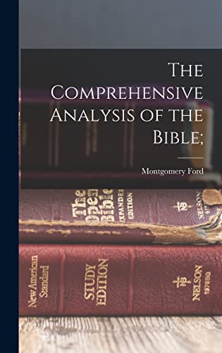 The Comprehensive Analysis of the Bible;