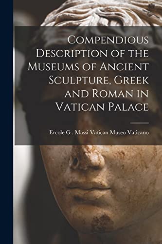 Compendious Description of the Museums of Ancient Sculpture, Greek and Roman in Vatican Palace