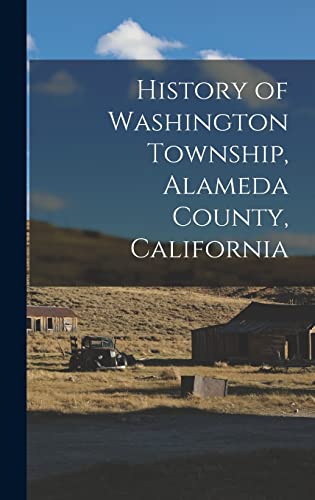 History of Washington Township, Alameda County, California