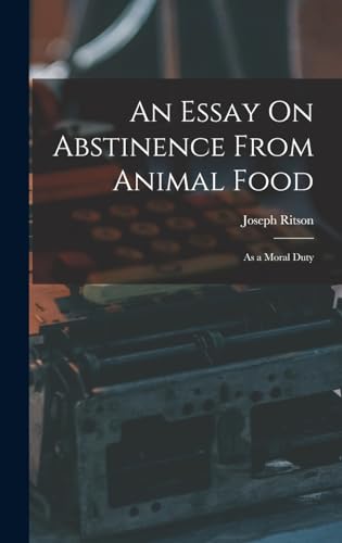 An Essay On Abstinence From Animal Food