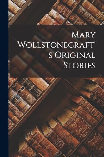 Mary Wollstonecraft's Original Stories