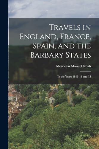 Travels in England, France, Spain, and the Barbary States