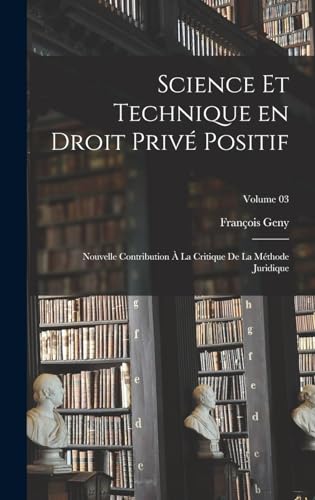 Science et technique en droit privé positif