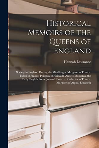 Historical Memoirs of the Queens of England