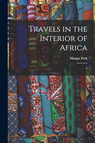 Travels in the Interior of Africa