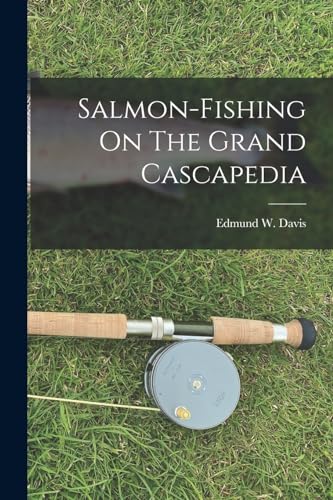 Salmon-fishing On The Grand Cascapedia