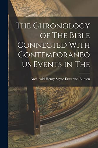 The Chronology of The Bible Connected With Contemporaneous Events in The