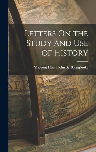 Letters On the Study and Use of History
