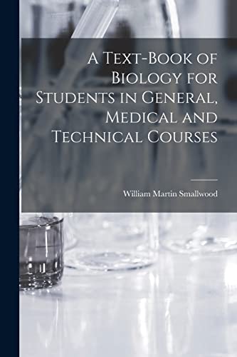 A Text-Book of Biology for Students in General, Medical and Technical Courses