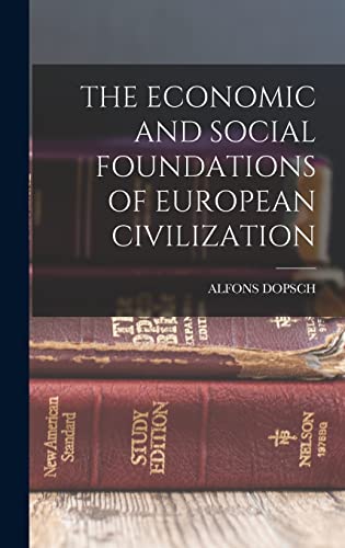 THE ECONOMIC AND SOCIAL FOUNDATIONS OF EUROPEAN CIVILIZATION