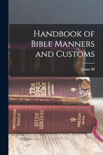 Handbook of Bible Manners and Customs
