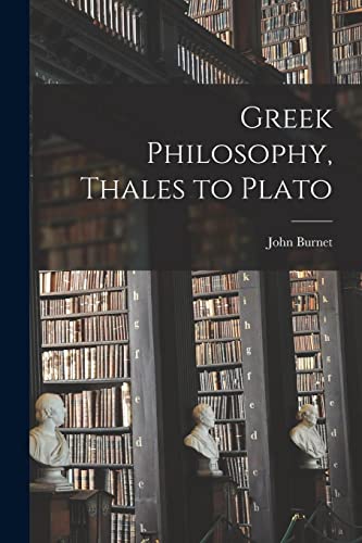 Greek Philosophy, Thales to Plato
