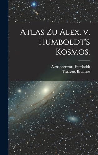 Atlas zu Alex. v. Humboldt's Kosmos.