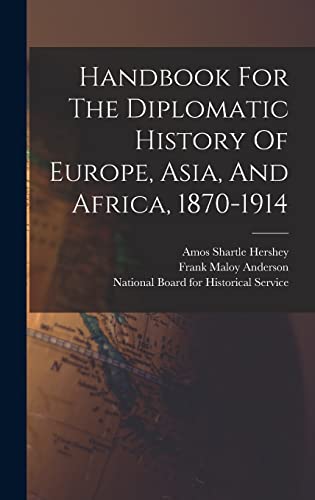 Handbook For The Diplomatic History Of Europe, Asia, And Africa, 1870-1914