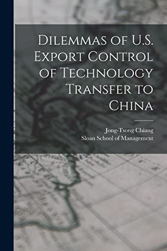 Dilemmas of U.S. Export Control of Technology Transfer to China