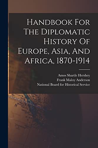 Handbook For The Diplomatic History Of Europe, Asia, And Africa, 1870-1914