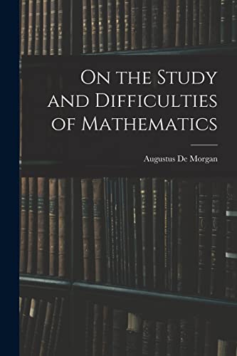 On the Study and Difficulties of Mathematics