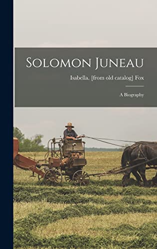 Solomon Juneau; a Biography